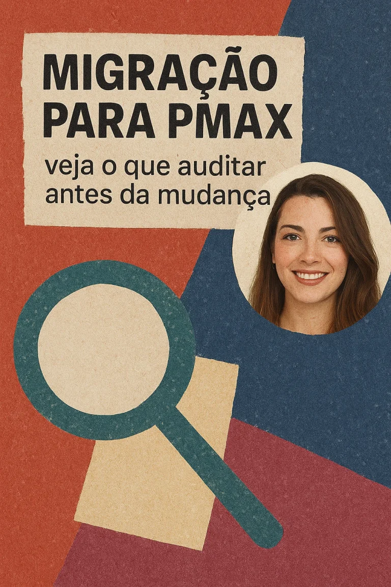 Migração para PMax: veja o que auditar antes da mudança
