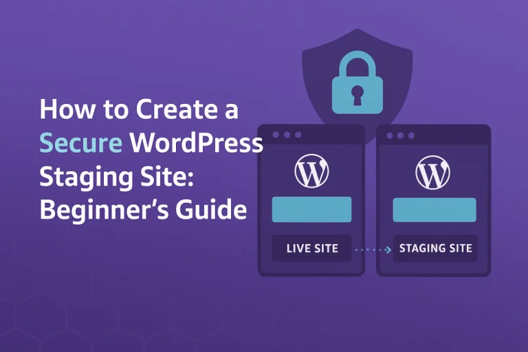 Como criar um ambiente de staging seguro no WordPress: guia para iniciantes